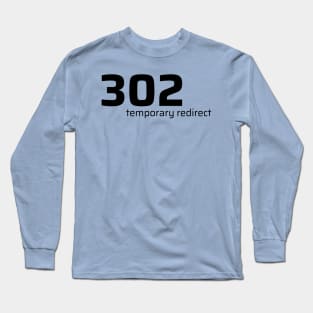 302 Temporary Redirect Long Sleeve T-Shirt